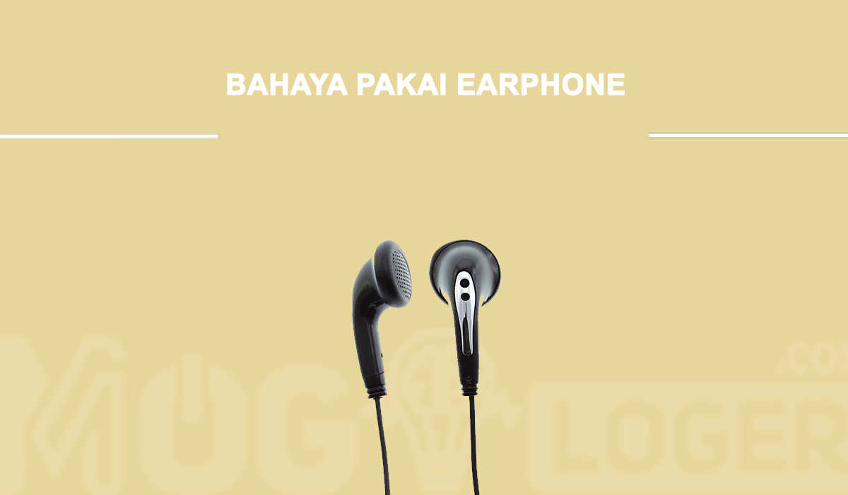   Bahaya  Menggunakan Headset  atau Earphone Akan 