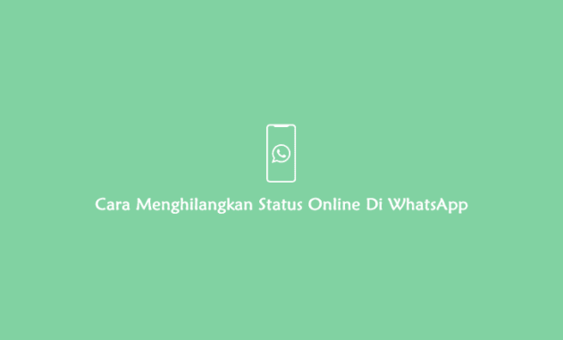 cara menyembunyikan status online di whatsapp