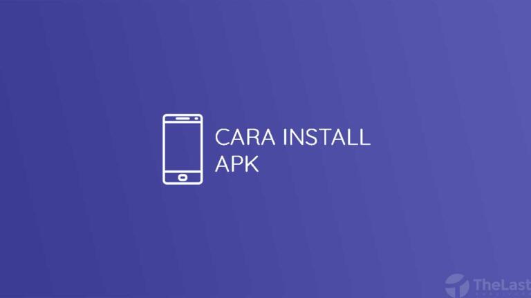 Cara Instal APK pada Ponsel