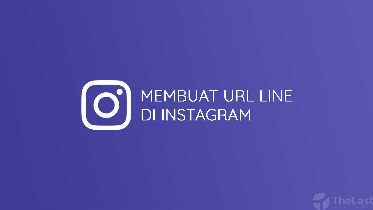 √ 5 Cara Membuat Link Line Di Instagram Dengan Mudah