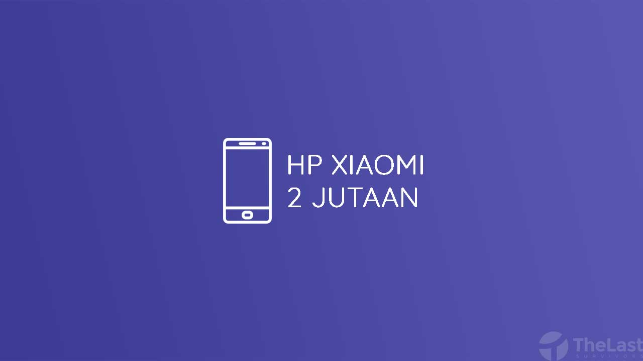 √ 7 Daftar Harga HP Xiaomi Redmi Di Bawah 2 Jutaan 2021